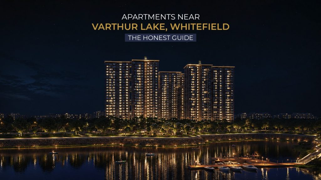 Apartments Near Varthur Lake, Whitefield: The Honest Guide